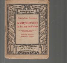 Georges Courteline - La loi sur les chiens - A kutyatörvény / Vos billets, s'il vous plait, messieurs - A jegyeket kérem, urak [antikvár]