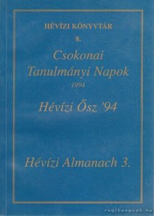 Laczkó András - Csokonai Tanulmányi Napok 1994. - Hévízi ősz '94 - Hévízi Almanach 3. [antikvár]