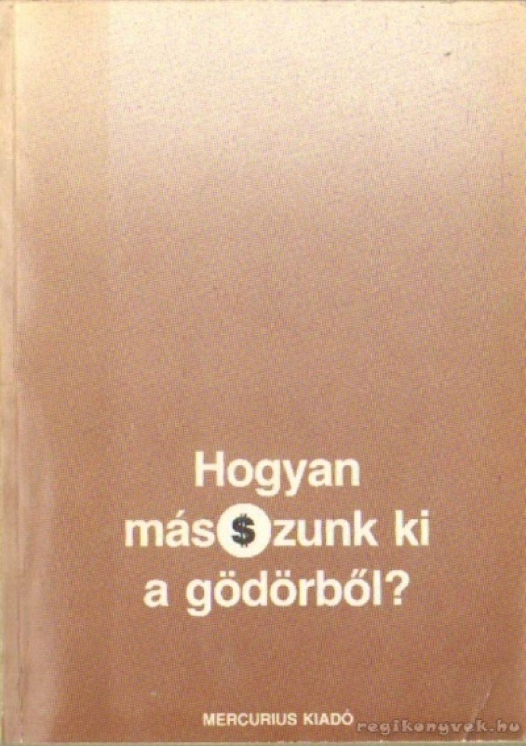 Korompay János - Hogyan másszunk ki a gödörből? [antikvár]