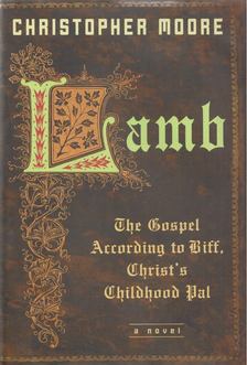 Christopher Moore - Lamb - The Gospel According to Biff, Christ's Childhood Pal [antikvár]