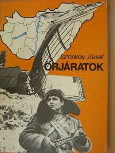 Sztankay József - Őrjáratok [antikvár]