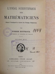 Pierre Boutroux - L'idéal scientifique des mathématiciens [antikvár]