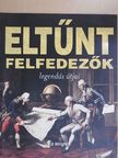 Ed Wright - Eltűnt felfedezők legendás útjai [antikvár]