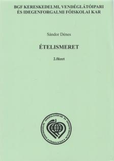 Sándor Dénes - Ételismeret 2. [antikvár]