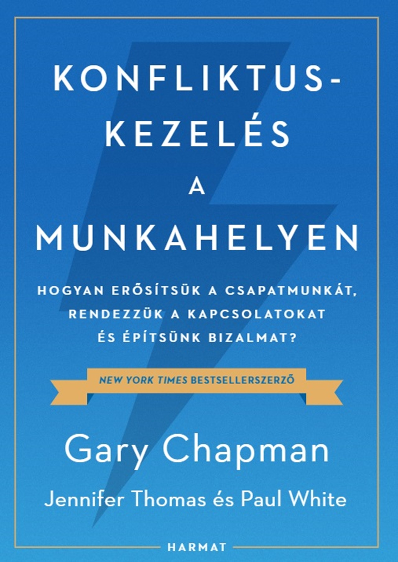 Gary Chapman és Paul White - Konfliktuskezelés a munkahelyen