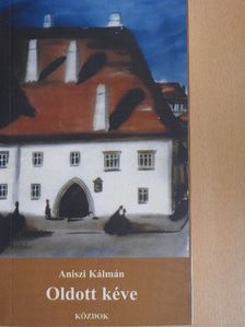 Aniszi Kálmán - Oldott kéve [antikvár]