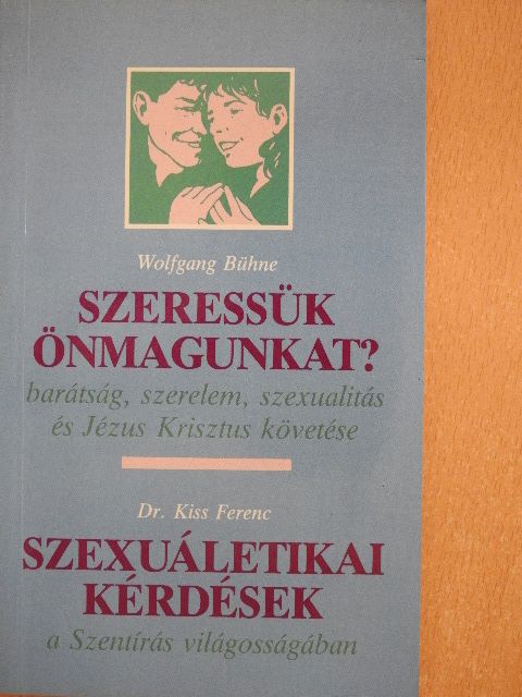 Dr. Kiss Ferenc - Szeressük önmagunkat?/Szexuáletikai kérdések a Szentírás világosságában [antikvár]