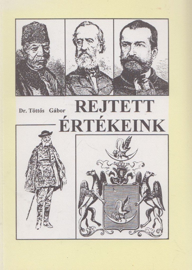 Dr. Töttős Gábor - Rejtett értékeink [antikvár]