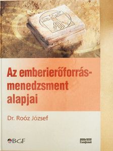 Dr. Roóz József - Az emberierőforrás-menedzsment alapjai [antikvár]