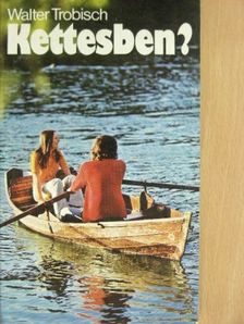 Walter Trobisch - Kettesben? [antikvár]