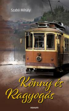 Szabó Mihály - Könny és Ragyogás [eKönyv: epub, mobi]