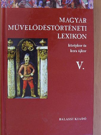 Almási Tibor - Magyar Művelődéstörténeti Lexikon V. [antikvár]
