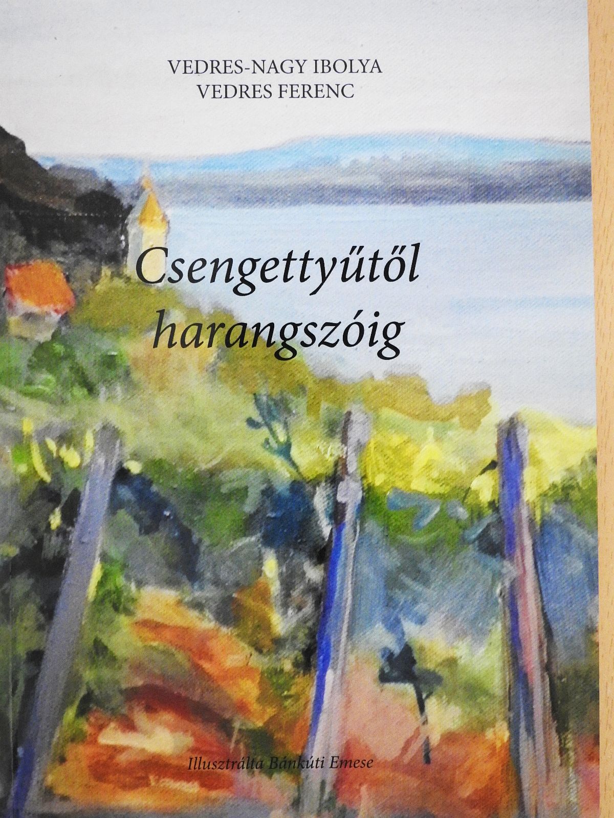 Vedres Ferenc - Csengettyűtől harangszóig (dedikált példány) [antikvár]