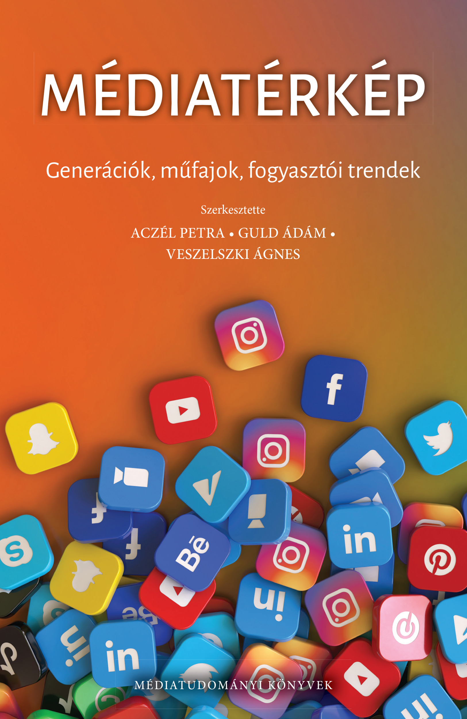 Aczél Petra[szerk.]-Guld Ádám[szerk.]-Veszelszki Ágnes[szerk.] - Médiatérkép
