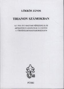 LŐKKÖS JÁNOS - Trianon számokban [antikvár]