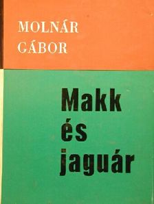 Molnár Gábor - Makk és jaguár [antikvár]