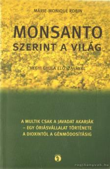 Monsanto szerint a világ [antikvár]