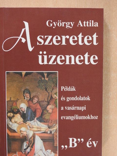 György Attila - A szeretet üzenete [antikvár]