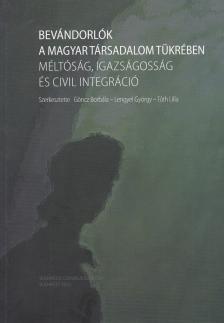 Göncz Borbála, Lengyel György, Tóth Lilla - Bevándorlók a magyar társadalom tükrében [antikvár]
