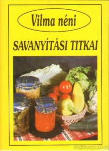 SZABÓ VILMA - Vilma néni savanyítási titkai [antikvár]