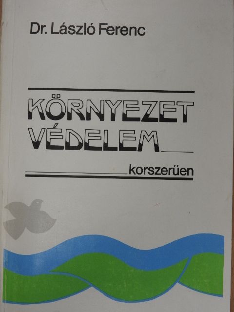 Dr. László Ferenc - Környezetvédelem korszerűen [antikvár]