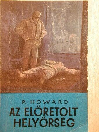 P. Howard - Az előretolt helyőrség [antikvár]