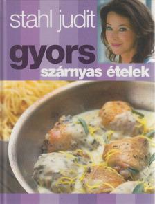 Stahl Judit - Gyors szárnyas ételek [antikvár]