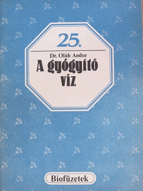 Dr. Oláh Andor - A gyógyító víz [antikvár]