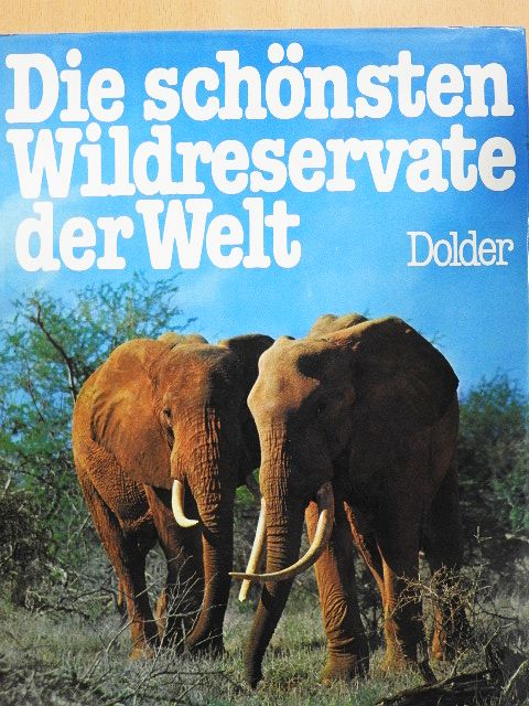 Ursula Dolder - Die Schönsten Wildreservate der Welt [antikvár]