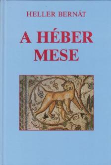 Heller Bernát - A héber mese [antikvár]