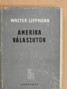 Walter Lippmann - Amerika válaszúton [antikvár]
