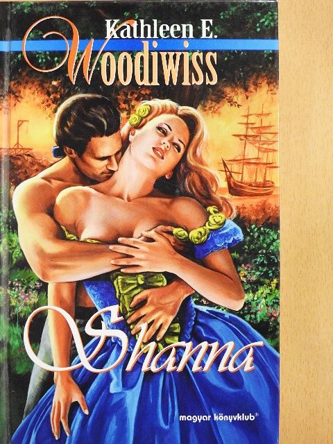 Kathleen E. Woodiwiss - Shanna [antikvár]