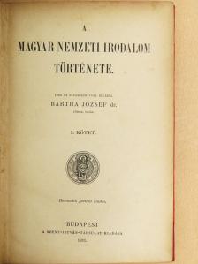 Dr. Bartha József - A magyar nemzeti irodalom története I. [antikvár]