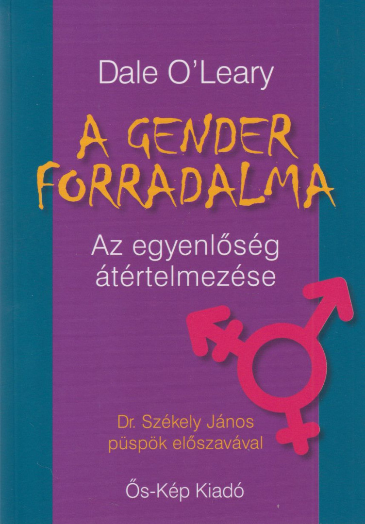 Dale O'Leary - A gender forradalma [antikvár]