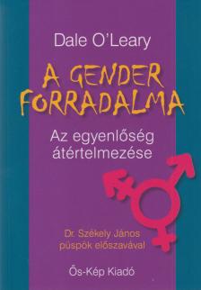 Dale O'Leary - A gender forradalma [antikvár]
