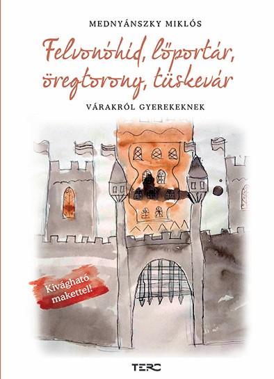 Mednyánszky Miklós - FELVONÓHÍD, LŐPORTÁR, ÖREGTORONY, TÜSKEVÁR