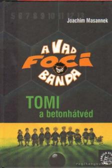 Joachim Masannek - Tomi, a betonhátvéd [antikvár]