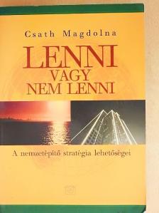 Csath Magdolna - Lenni vagy nem lenni [antikvár]
