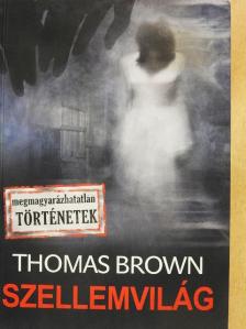 Thomas Brown - Szellemvilág [antikvár]