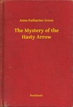 Green Anna Katharine - The Mystery of the Hasty Arrow [eKönyv: epub, mobi]