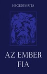 Hegedűs Rita - Az Ember fia [eKönyv: epub, mobi]