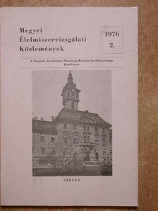 Csatlós Imre - Megyei Élelmiszervizsgálati Közlemények 1976/2. [antikvár]
