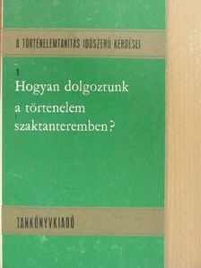 Fülesdi László - Hogyan dolgoztunk a történelem szaktanteremben? [antikvár]
