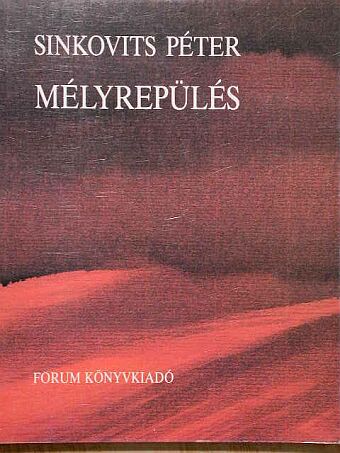 Sinkovits Péter - Mélyrepülés [antikvár]