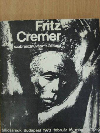 Fritz Cremer szobrászművész kiállítása [antikvár]