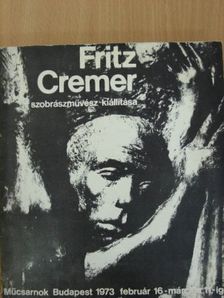 Fritz Cremer szobrászművész kiállítása [antikvár]