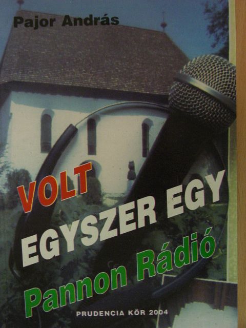 Pajor András - Volt egyszer egy Pannon Rádió [antikvár]
