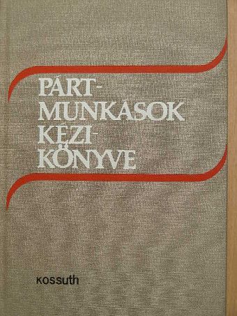 Bakács István - Pártmunkások kézikönyve [antikvár]