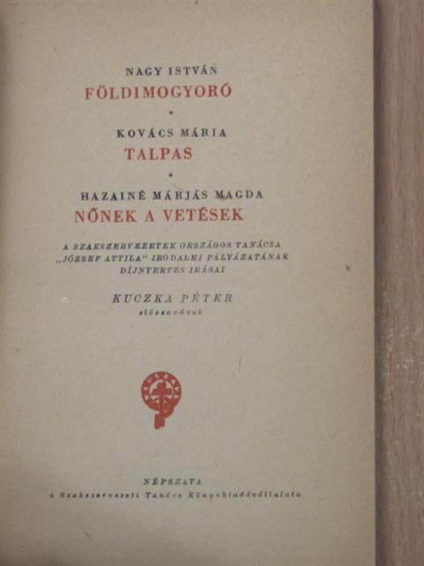 Hazainé Márjás Magda - Földimogyoró/Talpas/Nőnek a vetések [antikvár]