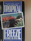 James W. Hall - Tropical Freeze [antikvár]